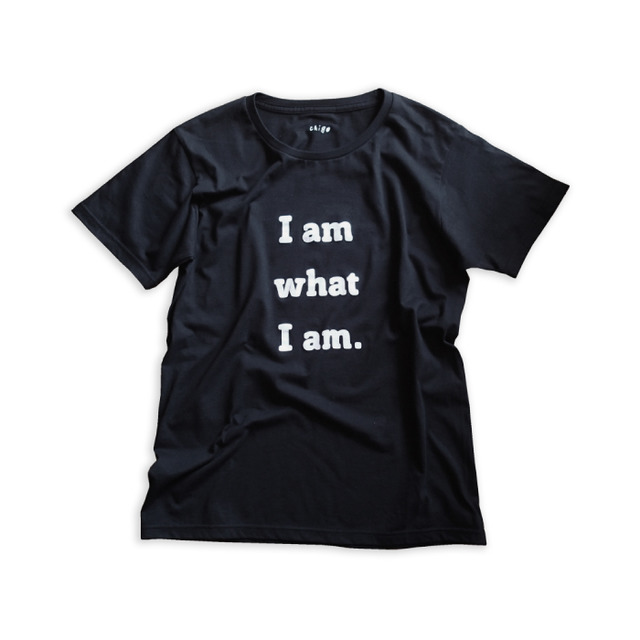 チーゴのTシャツ“I am what I am.”